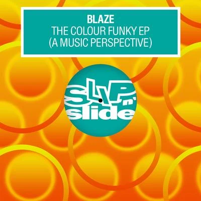 BLAZE The Colour Funky EP (A Music Perspective)