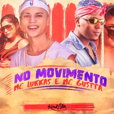 MC Lukkas/MC Gustta No Movimento