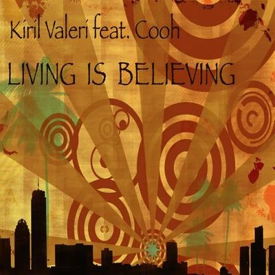 Kiril Valeri/Cooh Living Is Believing