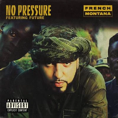 Future/French Montana No Pressure