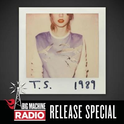 Taylor Swift 1989 (Big Machine Radio Release Special)