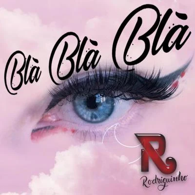 Rodriguinho Blá Blá Blá