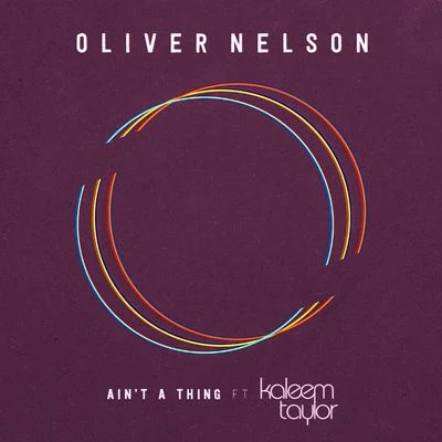 Oliver Nelson Aint A Thing (feat. Kaleem Taylor)