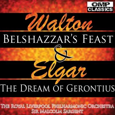 The Royal Liverpool Philharmonic Orchestra Walton: Belshazzar's Feast & Elgar: The Dream of Gerontius Op.38