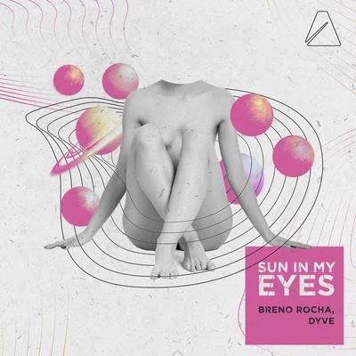 Breno Rocha/Dyve Sun in My Eyes