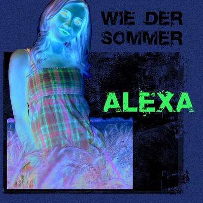 Alexa Wie der Sommer