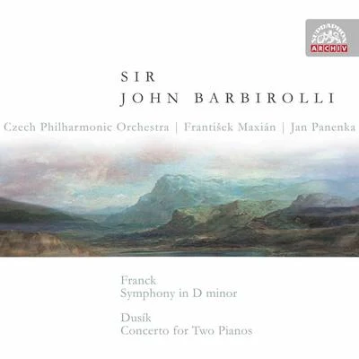 Czech Philharmonic/František Maxián/John Barbirolli/Jan Panenka Franck Dusík: Symphony in D Minor, Concerto for Two Pianos