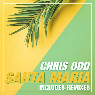 Chris Odd Santa Maria (Including the Remixes)