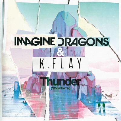 K.Flay/Imagine Dragons Thunder (Official Remix)