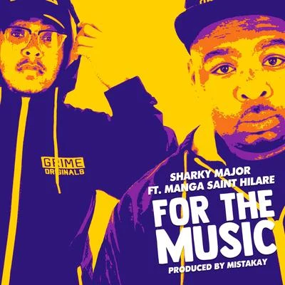 Sharky Major/MistaKay/Manga Saint Hilare For The Music