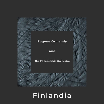 Eugene Ormandy Finlandia