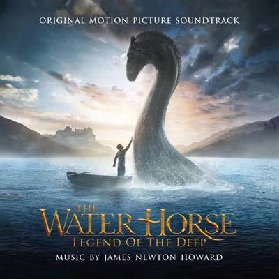 James Newton Howard The Water Horse: Legend of the Deep (Original Motion Picture Soundtrack)