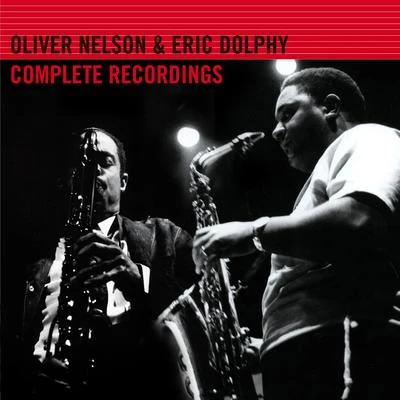 Oliver Nelson/Eric Dolphy Complete Recordings