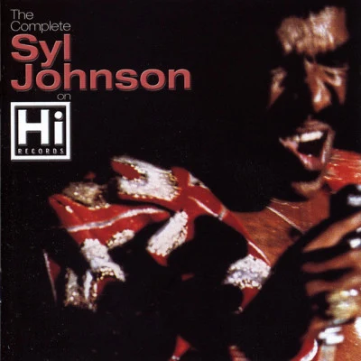 Syl Johnson The Complete Syl Johnson on Hi Records