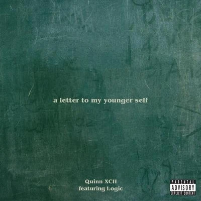 Logic/Quinn XCII A Letter To My Younger Self