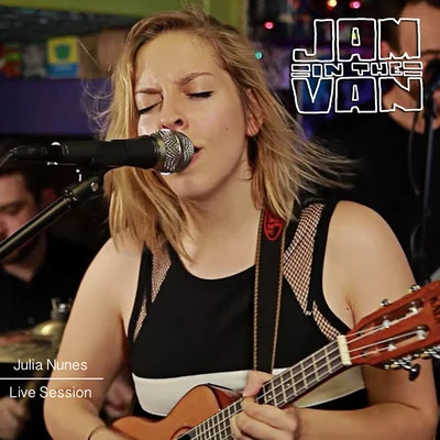 Julia Nunes/Jam in the Van Jam in the Van - Julia Nunes (Live Session, Los Angeles, CA, 2015)