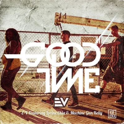 Machine Gun Kelly/Lorine Chia/E-V GoodTime