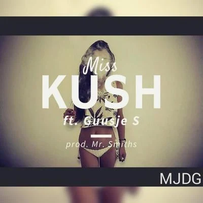 Major Dreamin Miss Kush (feat. Guusje S)