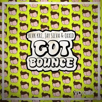 Jay Silva/Oxxid/BLVK KRZ Got Bounce