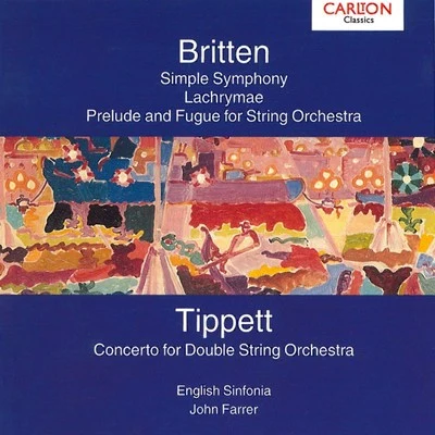 John Farrer/English Sinfonia Britten: Simple Symphony Op. 4 - Tippet: Concerto for Double String Orchestra