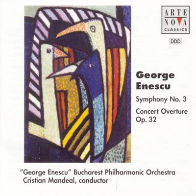 George Enescu/Cristian Mandeal Enescu: Ouverture op. 32Symphony No. 3 op. 21