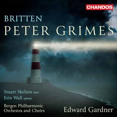 Hanna Husáhr/Barnaby Rea/Bergen Philharmonic Choir/Choir of Collegiûm Mûsicûm/James Gilchrist/Robert Murray Britten: Peter Grimes, Op. 33