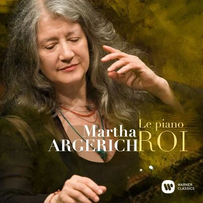 Martha Argerich Le Piano Roi