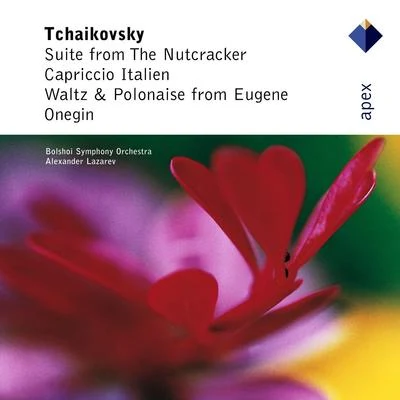 Alexander Lazarev Tchaikovsky : The Nutcracker Suite, Capriccio Italien & Dances from Eugene Onegin - Apex