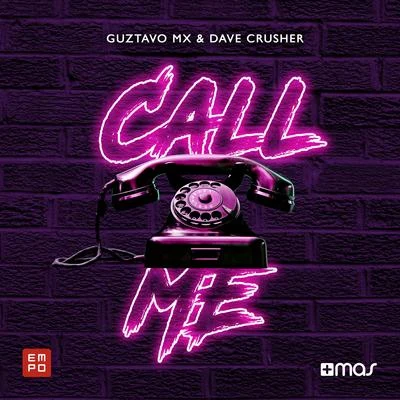 Guztavo MX/Dave Crusher Call Me