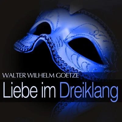 Udo Vietz/Hermann Pfeiffer/Ilse Hübener/Edith Teichmann/Ruth Zillger/Werner Hessenland Goetze: Liebe im Dreiklang