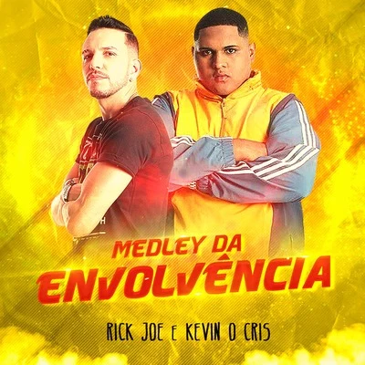 MC Kevin o Chris/Rick Joe/Rick Joe & MC Kevin o Chris Medley da Envolvência