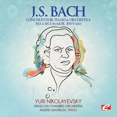 Yuri Nikolayevsky J.S. Bach: Concerto for Piano & Orchestra No. 2 in E Major, BWV 1053 (Digitally Remastered)