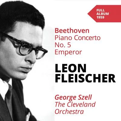 Leon Fleisher Beethoven: Piano Concertos No. 5