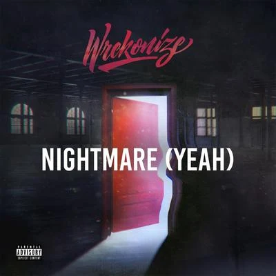 Wrekonize Nightmare (Yeah)