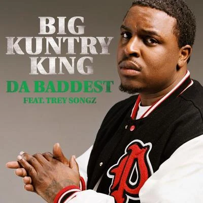 Big Kuntry King Da Baddest [Feat. Trey Songz] (Amended)