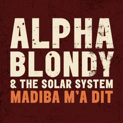 Alpha Blondy Madiba m'a dit - Single