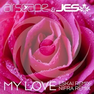 Airscape/JES My Love (Remixes)