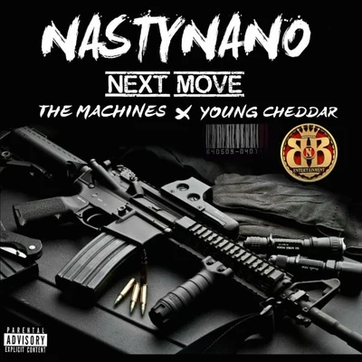 Nasty Nano Next Move (feat. The Machines & Young Cheddar)