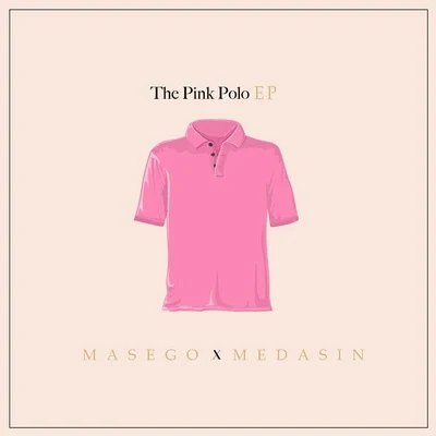 Medasin/Masego PinkPolo EP