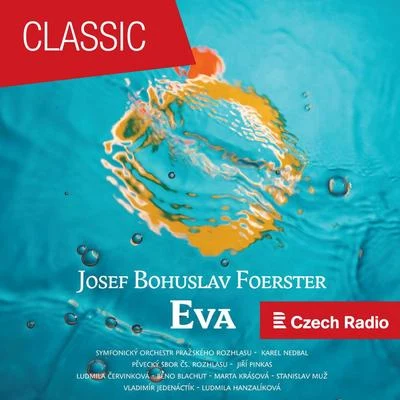 Prague Radio Symphony Orchestra Josef Bohuslav Foerster: Eva