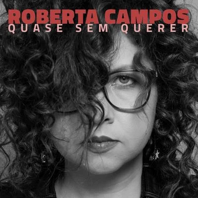 Roberta Campos Quase Sem Querer