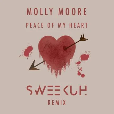 Sweekuh/Molly Moore Peace of My Heart (Sweekuh Remix) - Single