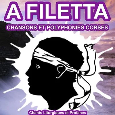 A Filetta A Filetta - Chansons et Polyphonies Corses - Chants Liturgiques et Profanes