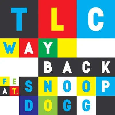 Snoop Dogg/TLC Way Back