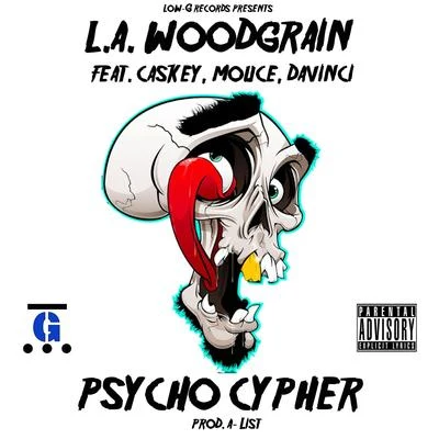 L.A. woodGrain/Caskey/DaVinci/Mouce Psycho Cypher (feat. Caskey, Mouce & Davinci)