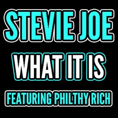 Stevie Joe What It Is (feat. Philthy Rich)