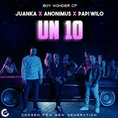 Juanka/Papi Wilo/Anonimus Un 10