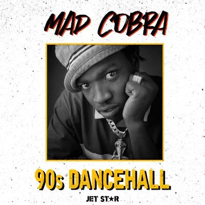 Mad Cobra Mad Cobra: 90s Dancehall