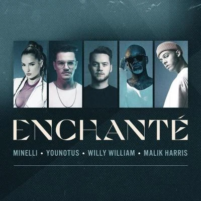 YouNotUs/Willy William Enchanté (feat. Malik Harris & Minelli)