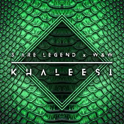 3 Are Legend/Steve Aoki/W&amp;W/Dimitri Vegas &amp; Like Mike Khaleesi